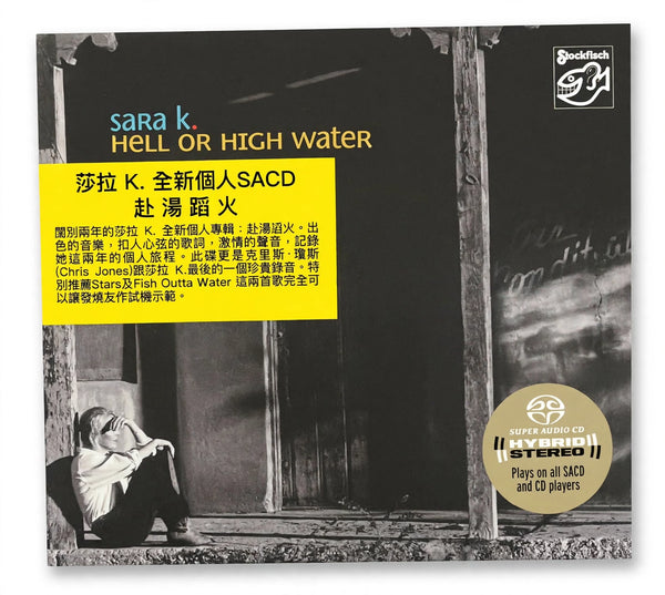 SARA K. - HELL OR HIGH WATER (SACD) CD