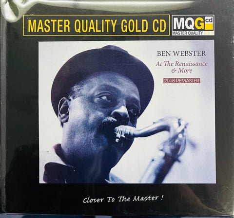 BEN WEBSTER - AT THE RENAISSANCE & MORE MASTER QUALITY (MQGCD) CD
