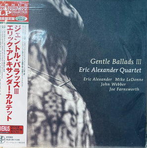 ERIC ALEXANDER QUARTET - GENTLE BALLADS III (VINYL) MADE IN JAPAN